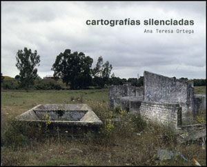 CARTOGRAFÍAS SILENCIADAS. ANA TERESA ORTEGA