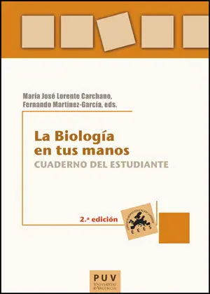 La Biología en Tus Manos: Cuaderno del Estudiante, 2A. Ed.