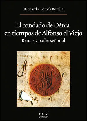 El Condado de Dénia en Tiempos de Alfonso el Viejo