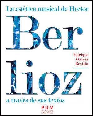 La Estética Musical de Hector Berlioz a Través de Sus Textos