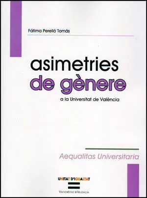 Asimetrías de Género en la Universitat de València / Asimetries de Gènere a la u