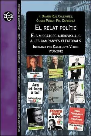 El Relat Polític. Els Missatges Audiovisuals a les Campanyes Electorals