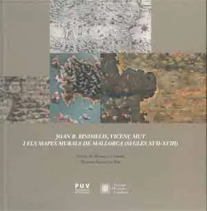Joan B. Binimelis, Vicenç Mut I Els Mapes Murals de Mallorca (Segles Xvii ? Xvii