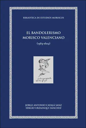 El Bandolerismo Morisco Valenciano