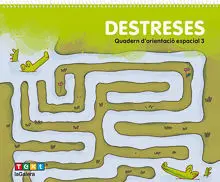 Destreses. Quadern D'orientació Espacial 3
