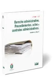 Derecho Administrativo. Procedimientos, Actos y Contratos Administrativos