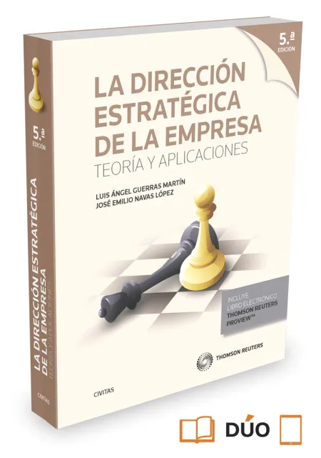 La Dirección Estratégica de la Empresa. Teoría y Aplicaciones (Papel + E-Book)
