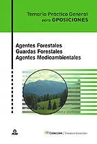 Agentes Forestales. Guardas Forestales. Agentes Medioambientales. Temario Prácti