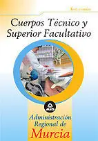 Cuerpo Técnico y Superior Facultativo de la Administración Regional de Murcia.