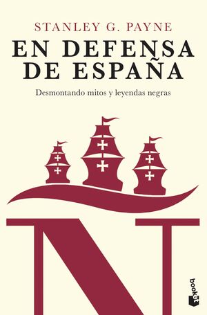 EN DEFENSA DE ESPAÑA: DESMONTANDO MITOS Y LEYENDAS