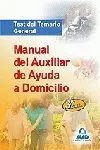 Manual del Auxiliar de Ayuda a Domicilio. Test del Temario General