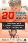 Las 20 Claves del Éxito Escolar. El Más Original, Eficaz e Innovador Método de e