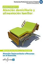 Atención Sociosanitaria a Personas en el Domicilio. atención Domiciliaria y Alime