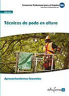 Uf0272. Técnicas de Poda en Altura. Cerfificado de Profesionalidad Aprovechamien