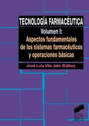 Tecnología Farmacéutica 1: Aspectos Fundamentales de los Sistemas Farmacéuticos y Operaciones Básicas