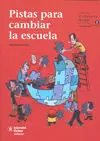 Pistas para Cambiar la Escuela