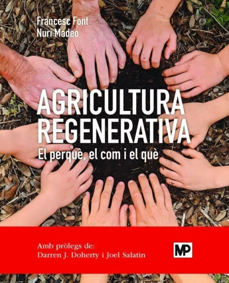 Agricultura Regenerativa. El Perquè, el Com I el què (Ed. En Català)