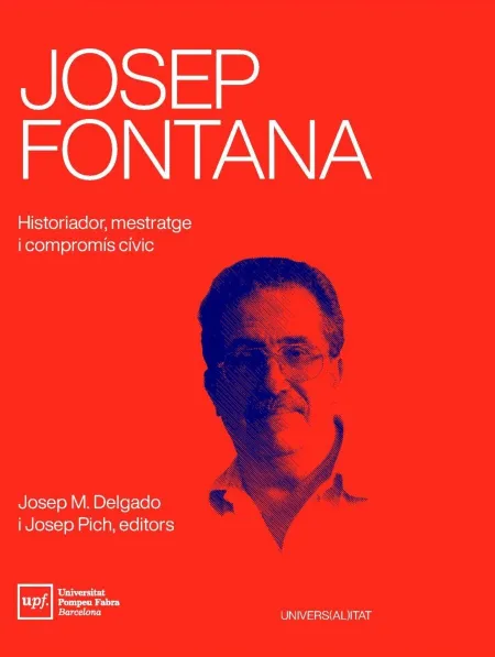 Josep Fontana. Historiador, Mestratge I Compromís Cívic
