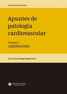 APUNTES DE PATOLOGÍA CARDIOVASCULAR. VOLUMEN I. CARDIOLOGÍA