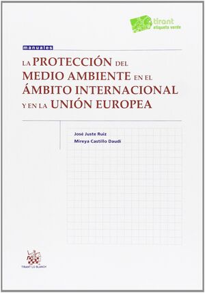 LA PROTECCIÓN DEL MEDIO AMBIENTE EN EL ÁMBITO INTERNACIONAL Y EN LA UNIÓN EUROPE