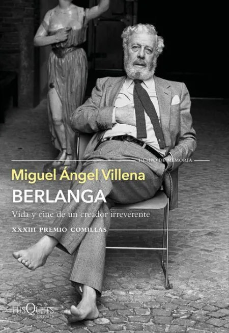 Berlanga. Vida y Cine de un Creador Irreverente