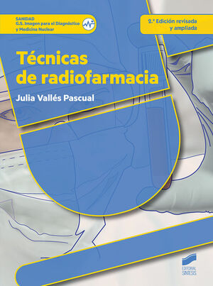 TÉCNICAS DE RADIOFARMACIA (2ª EDICIÓN REVISADA Y AMPLIADA)