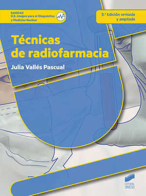 TÉCNICAS DE RADIOFARMACIA (2ª EDICIÓN REVISADA Y AMPLIADA)