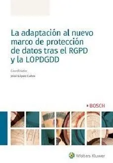 La Adaptación Al Nuevo Marco de Protección de Datos Tras el Rgpd y la Lopdgdd