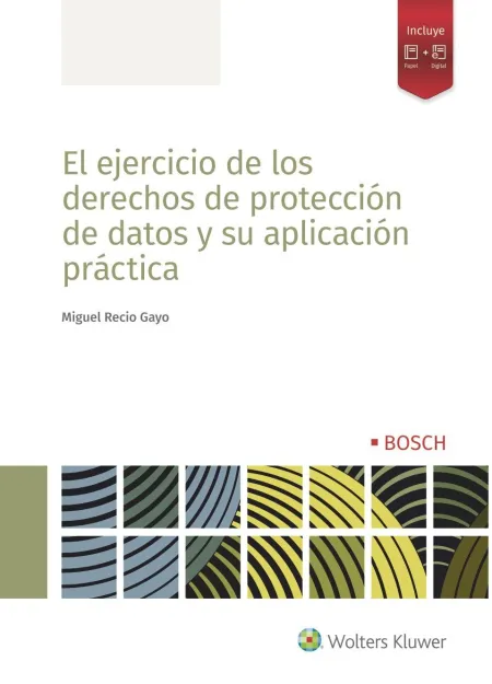 El Ejercicio de los Derechos de Protección de Datos y Su Aplicación Práctica