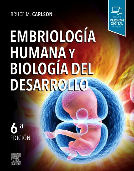 Embriología Humana y Biología del Desarrollo (6ª Ed. )