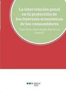 La Intervención Penal en la Protección de los Intereses Económicos de los Consum
