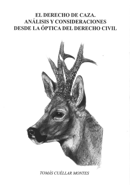 El Derecho de Caza. Análisis y Consideraciones Desde la Óptica del Derecho Civil
