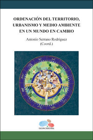 ORDENACIÓN DEL TERRITORIO, URBANISMO Y MEDIO AMBIENTE EN UN MUNDO EN CAMBIO