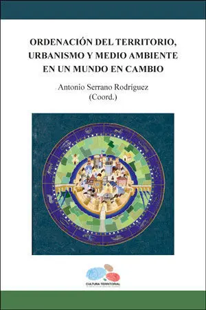 Ordenación del Territorio, Urbanismo y Medio Ambiente en un Mundo en Cambio
