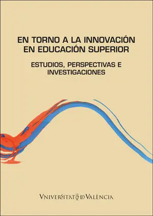 En Torno a la Innovación en Educación Superior: Estudios, Perspectivas e Innovac