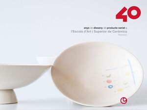 40 ANYS DE DISSENY DE PRODUCTE SERIAT