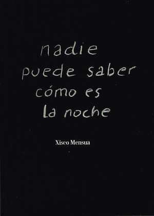 NADIE PUEDE SABER COMO ES LA NOCHE