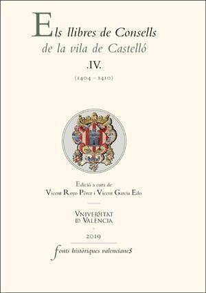 ELS LLIBRES DE CONSELLS DE LA VILA DE CASTELLÓ IV (1404-1410)