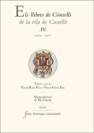 Els Llibres de Consells de la Vila de Castelló Iv (1404-1410)