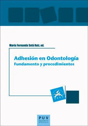 Adhesión en Odontología: Fundamento y Procedimientos