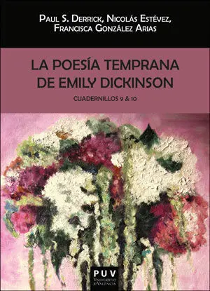 La Poesía Temprana de Emily Dickinson. Cuadernillos 9 & 10