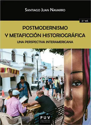 Postmodernismo y Metaficción Historiográfica. (2ª Ed. )