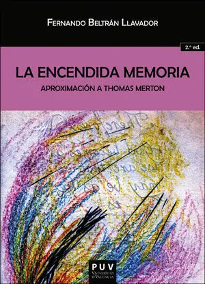 La Encendida Memoria. (2ª Ed. )