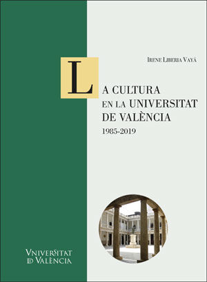 LA CULTURA EN LA UNIVERSITAT DE VALÈNCIA: 1985-2019