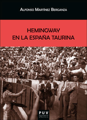 HEMINGWAY EN LA ESPAÑA TAURINA