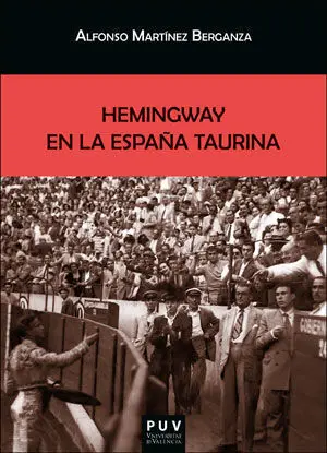 Hemingway en la España Taurina