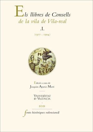 ELS LLIBRES DE CONSELLS DE LA VILA DE VILA-REAL. I. (1377-1394)