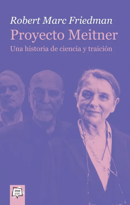 Proyecto Meitner. Una Historia de Ciencia y Traición