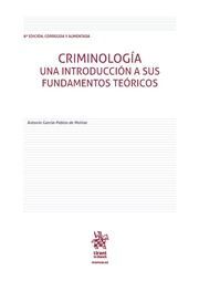 CRIMINOLOGÍA UNA INTRODUCCIÓN A SUS FUNDAMENTOS TEÓRICOS 8ª EDICIÓN 2016