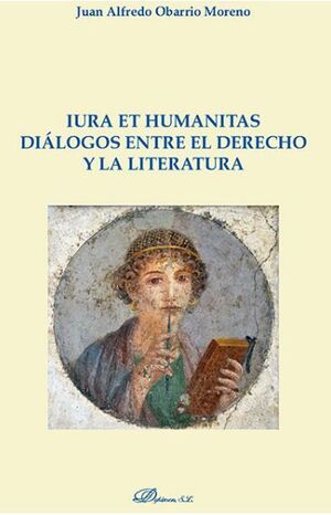 IURA ET HUMANITAS. DIÁLOGOS ENTRE EL DERECHO Y LA LITERATURA